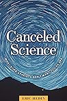 Canceled Science:...
