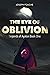 The Eye of Oblivion: Legend...
