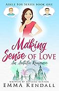 Making Sense of Love: An Autistic Romance