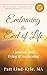 Embracing the End of Life: A Journey Into Dying & Awakening