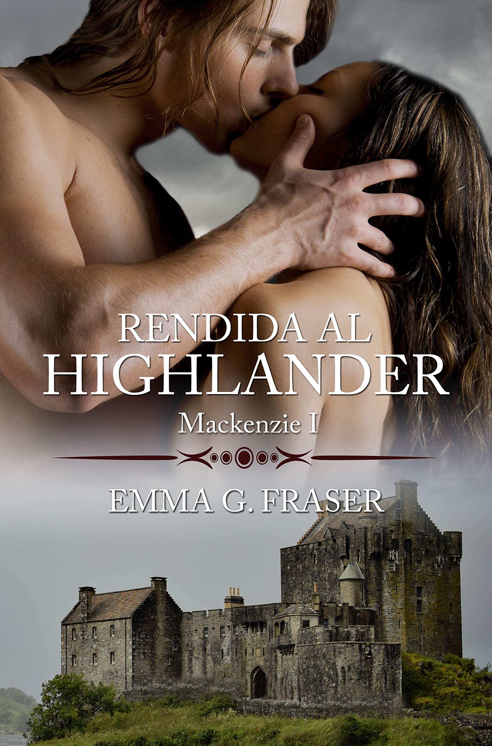 Rendida al highlander (Mackenzie, #1)