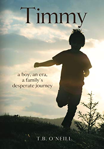 Timmy: A Boy, an Era, a Family’s Desperate Journey