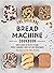 The Original Bread Machine ...