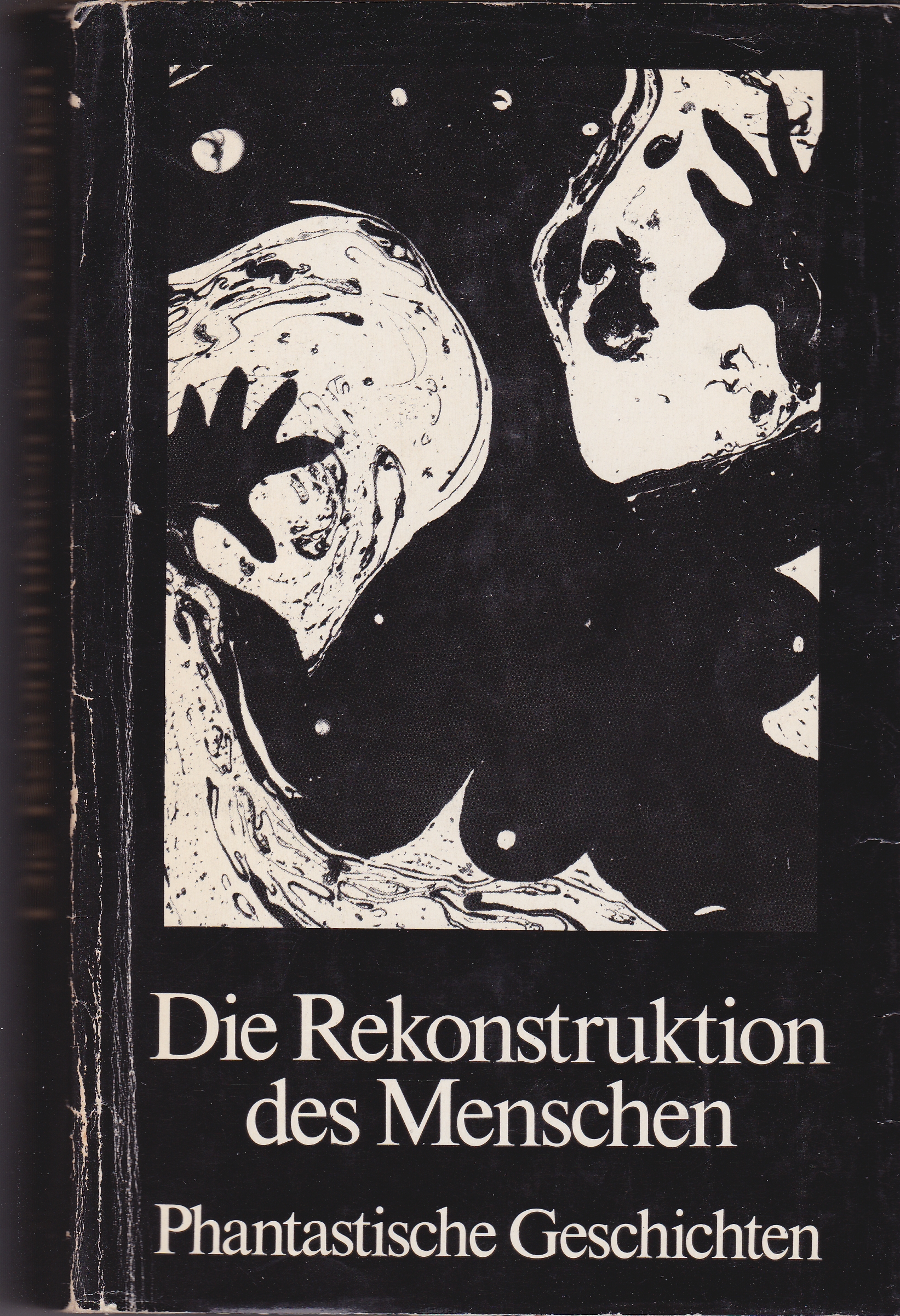 Die Rekonstruktion des Menschen : Phantastische Geschichten (Hardcover)