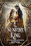 The Sunfire King (Of Candlelight and Shadows, #2)