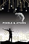 Pixels & Atoms