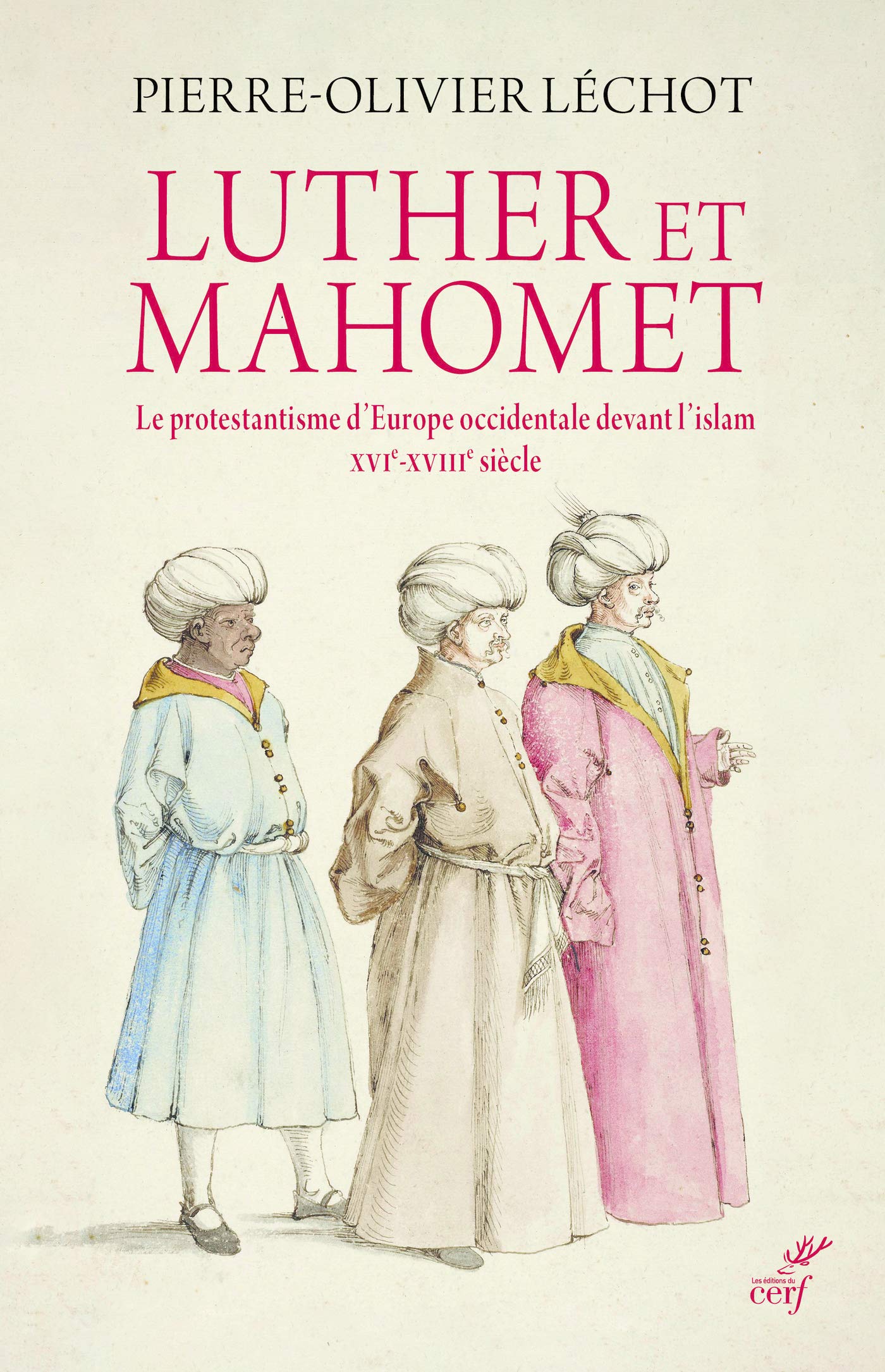 Luther et Mahomet - Le protestantisme d'Europe occidentale devant l'islam (French Edition)