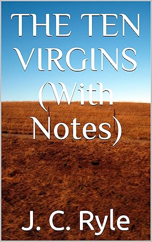 THE TEN VIRGINS (With Notes)