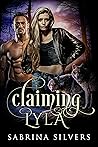 Claiming Lyla by Sabrina Silvers