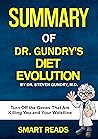 Summary of Dr. Gundry's Diet Evolution: Turn Off the Genes That Are Killing You and Your Waistline