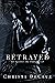 Betrayed: An Against The Od...