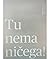 TU NEMA NIČEGA!