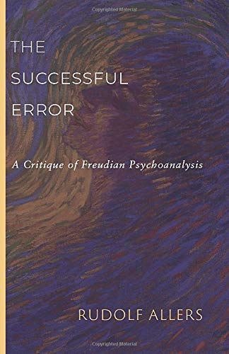 The Successful Error: A Critique of Freudian Psychoanalysis (Paperback)
