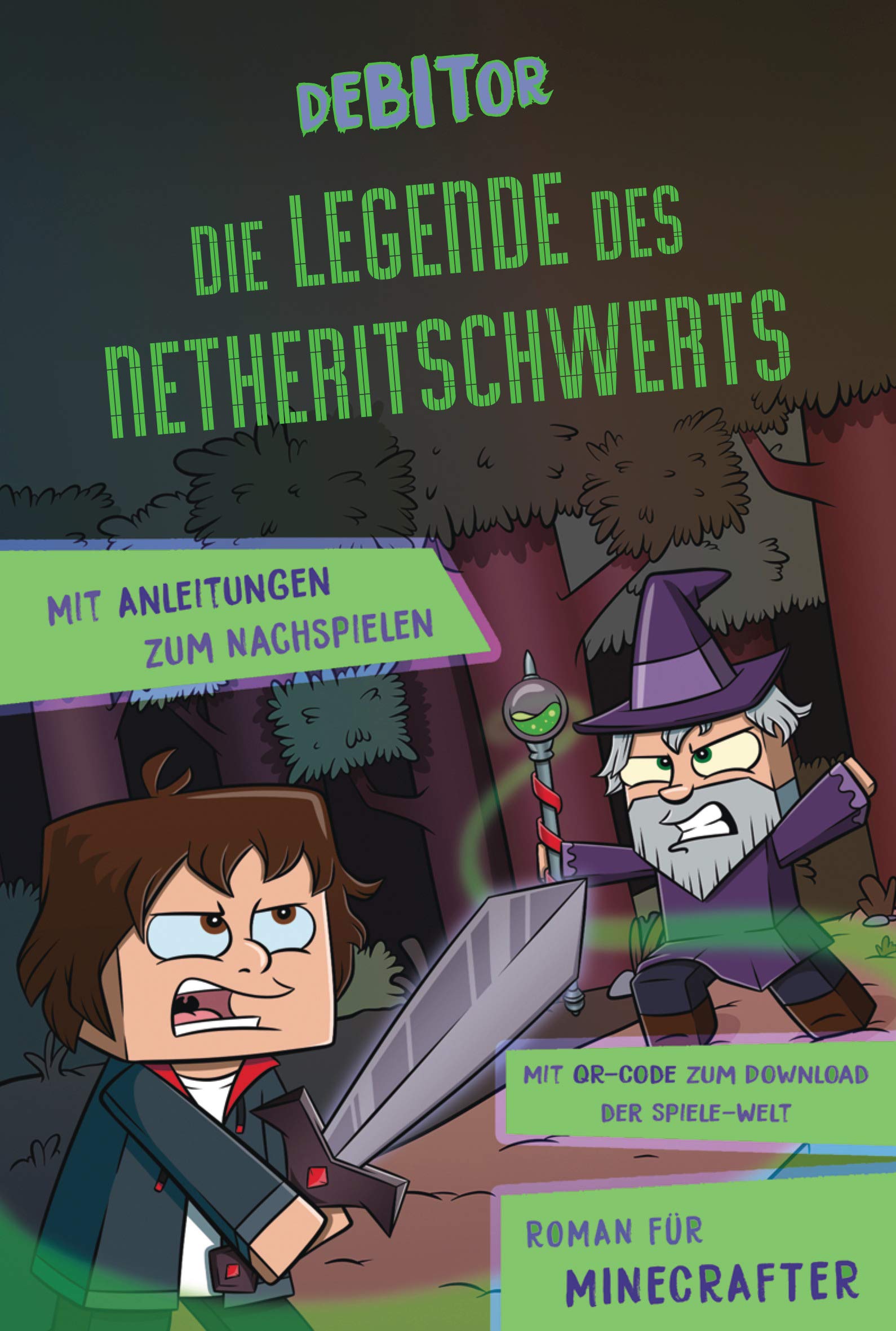 Die Legende des Netheritschwerts: Roman für Minecrafter. Mit Anleitungen zum Nachspielen. Mit QR-Code zum Download der Spiele-Welt. (German Edition)