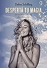 Despertá tu magia: Un viaje para transformar el miedo en poder (Spanish Edition)