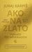Ako na zlato