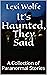 It's Haunted, They Said: A ...