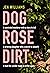 Dog Rose Dirt by Jen Williams