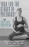Yoga for the Stages of Pregnancy and Early Days Postpartum
