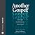 Another Gospel?: A Lifelong Christian Seeks Truth in Response to Progressive Christianity