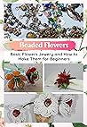 Beaded Flowers: B...
