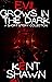 Evil Grows in the Dark by Kent Shawn