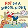 Not on a school night! by Rebecca  Patterson
