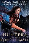 The Hunters and the Rejected Mate (Hunting the Rejected Mate, #1) The Hunters and the Rejected Mate (Hunting the Rejected Mate, #1)