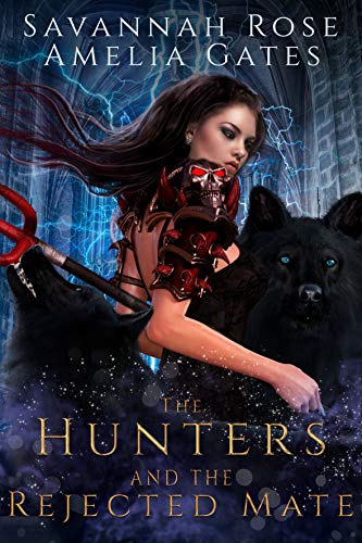 The Hunters and the Rejected Mate (Hunting the Rejected Mate, #1)