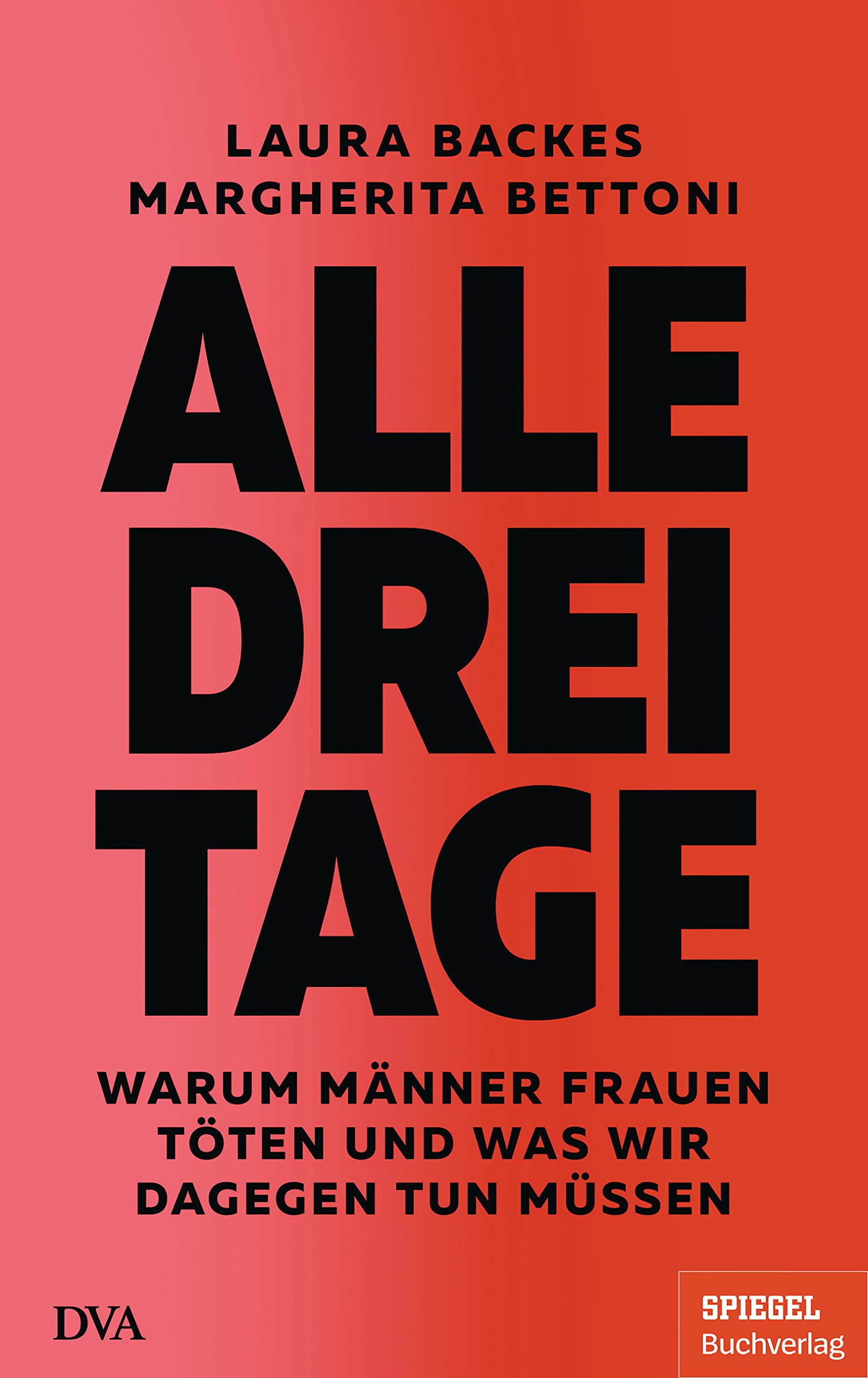 Alle drei Tage: Warum Männer Frauen töten und was wir dagegen tun müssen (Kindle Edition)