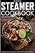 STEAMER COOKBOOK: 250 recip...
