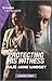 Protecting His Witness (Heartland Heroes #2)