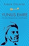 Yunus Emre: Life,...