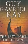 The Last Light of the Sun by Guy Gavriel Kay