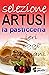 SELEZIONE ARTUSI - La Pasticceria: ieri, oggi e domani (Italian Edition)
