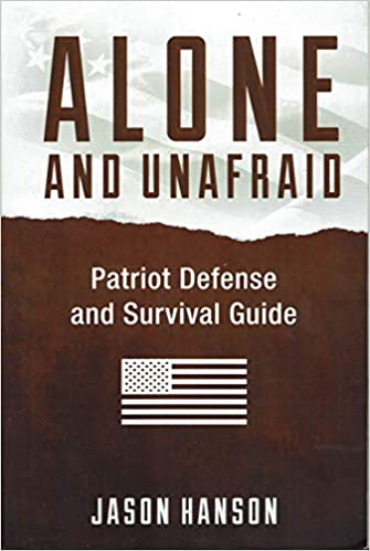 Alone and Unafraid: Patriot Defense and Survival Guide
