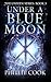 Under a Blue Moon (The Unse...