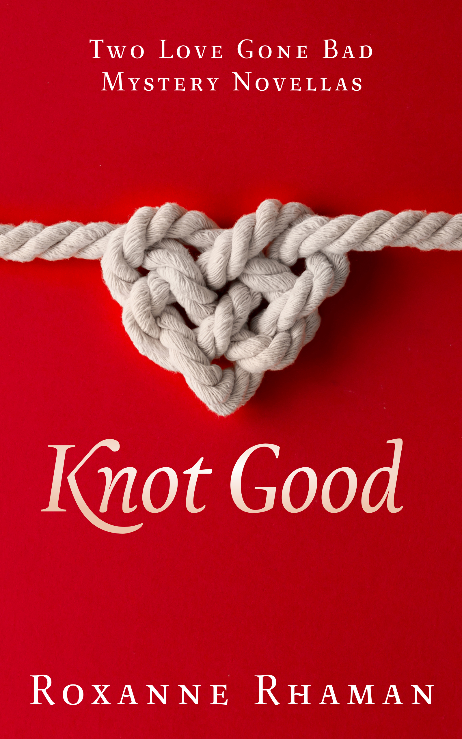 Knot Good: Two Love Gone Bad Mystery Novellas