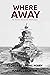 Where Away (Illustrated) by George Sessions Perry