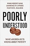 Poorly Understood: What America Gets Wrong About Poverty