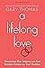 A Lifelong Love: Discovering How Intimacy with God Breathes Passion into Your Marriage