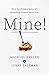 Mine!: How the Hidden Rules of Ownership Control Our Lives