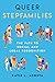 Queer Stepfamilies: The Path to Social and Legal Recognition