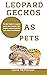 Leopard Geckos As Pets: The...