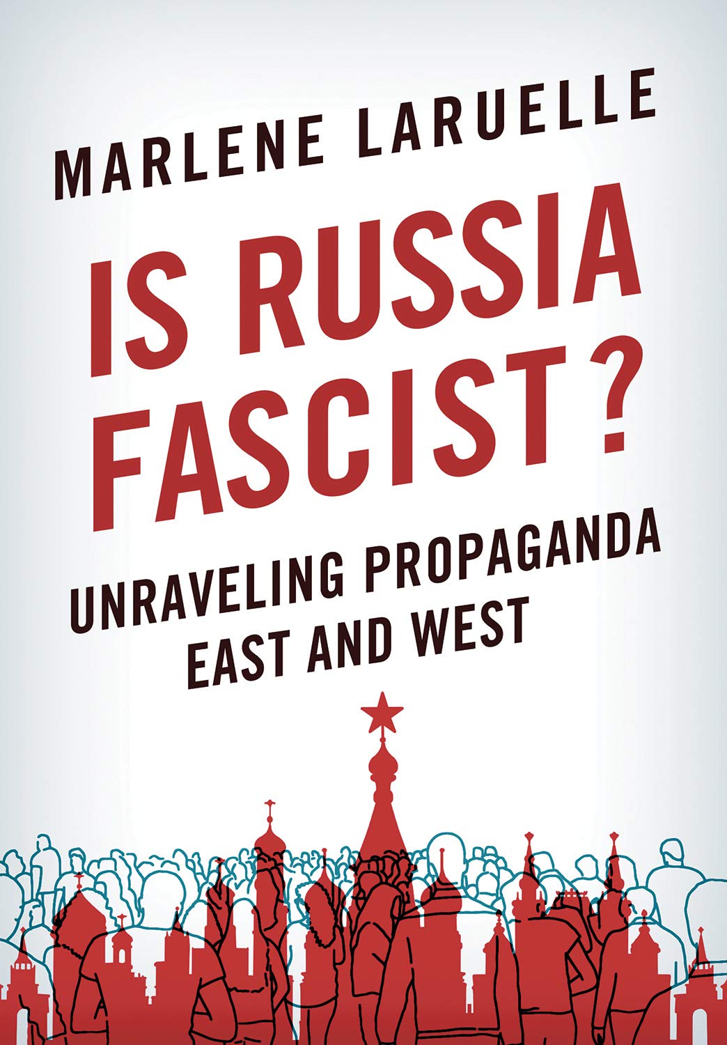 Is Russia Fascist?: Unraveling Propaganda East and West (Kindle Edition)