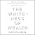 The Whiteness of Wealth: Ho...