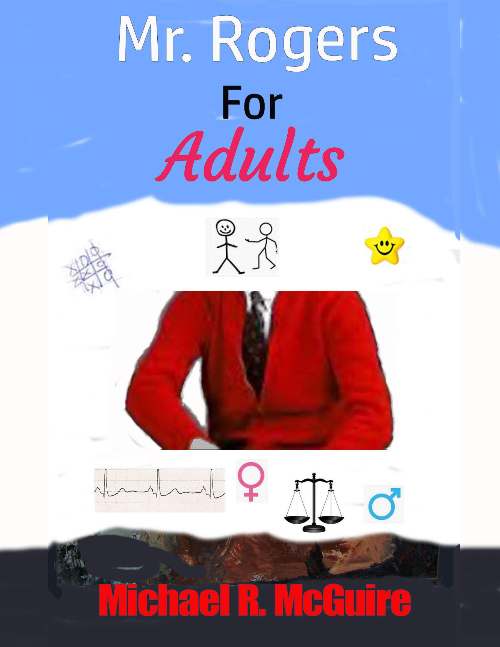 Mr. Rogers for Adults (Kindle Edition)