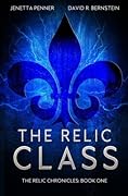 The Relic Class: A Young Adult Dystopian Romance