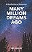 Many Million Dreams Ago: A Recollection of Romances