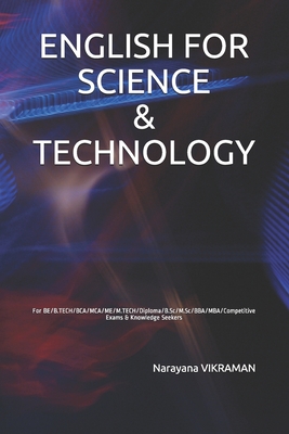 English for Science & Technology: For BE/B.TECH/BCA/MCA/ME/M.TECH/Diploma/B.Sc/M.Sc/BBA/MBA/Competitive Exams & Knowledge Seekers